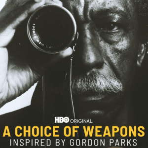 A Choice of Weapons: Inspired by Gordon Parks (HBO Documentary Film, 2021)