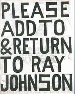 Ray Johnson: Please Add To &amp; Return