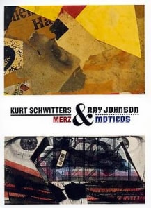 Kurt Schwitters and Ray Johnson