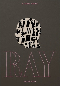 Ellen Levy's 'A Book about Ray' in The Brooklyn Rail