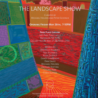 “The Landscape Show,&quot; co-curated by Peter Schenck and Michael Holden, Opening at Park Place Gallery (Brooklyn)