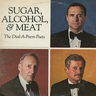 The Dial-A-Poem Poets: Sugar, Alcohol, &amp; Meat