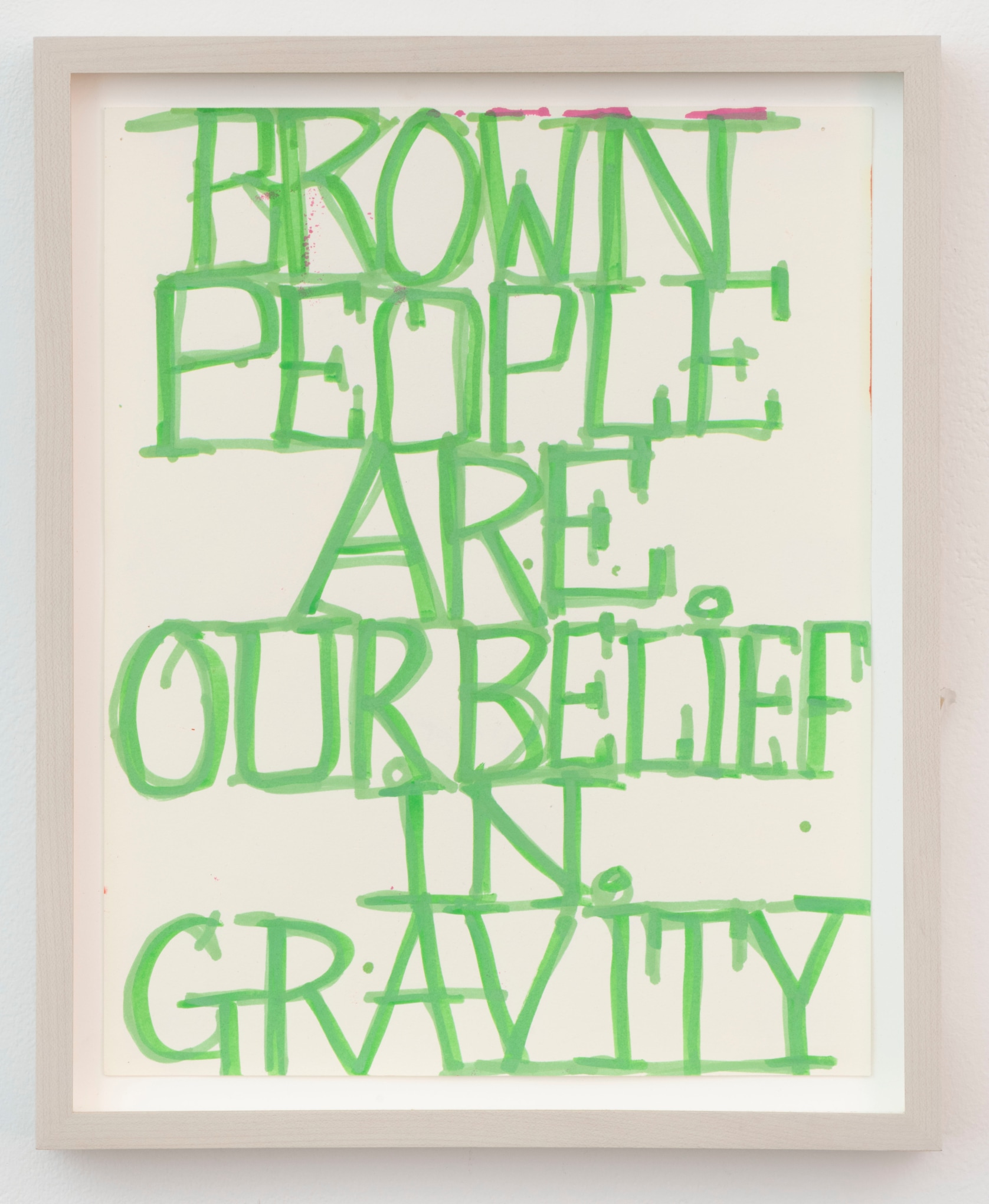 POPE.L  Brown People Are Our Belief In Gravity 2012
