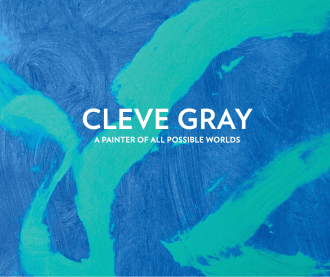 Cleve Gray: A Painter of All Possible Worlds