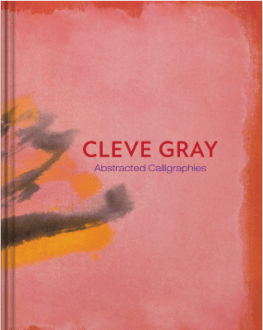 Cleve Gray - Abstracted Calligraphies