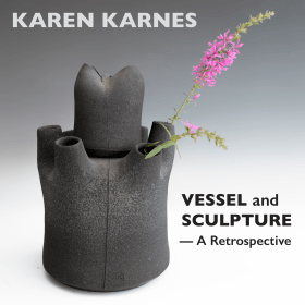 KAREN KARNES: Vessel and Sculpture - A Retrospective