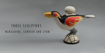 Three Sculptors: Warashina, Currier and Lyon