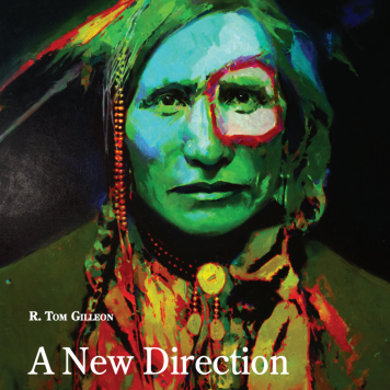 R. Tom Gilleon - A New Direction