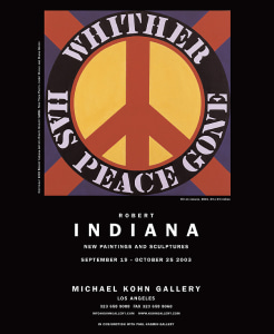 Poster for the exhibition Robert Indiana: New Paintings and Sculptures at the Michael Kohn Gallery, Los Angeles, featuring the paintings Whither Has Peace Gone