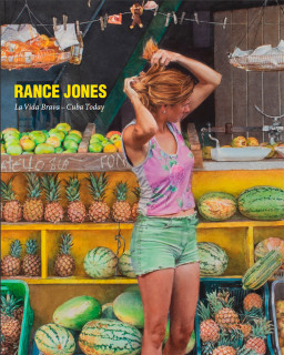 RANCE JONES: LA VIDA BRAVA - CUBA TODAY