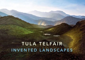 TULA TELFAIR: INVENTED LANDSCAPES