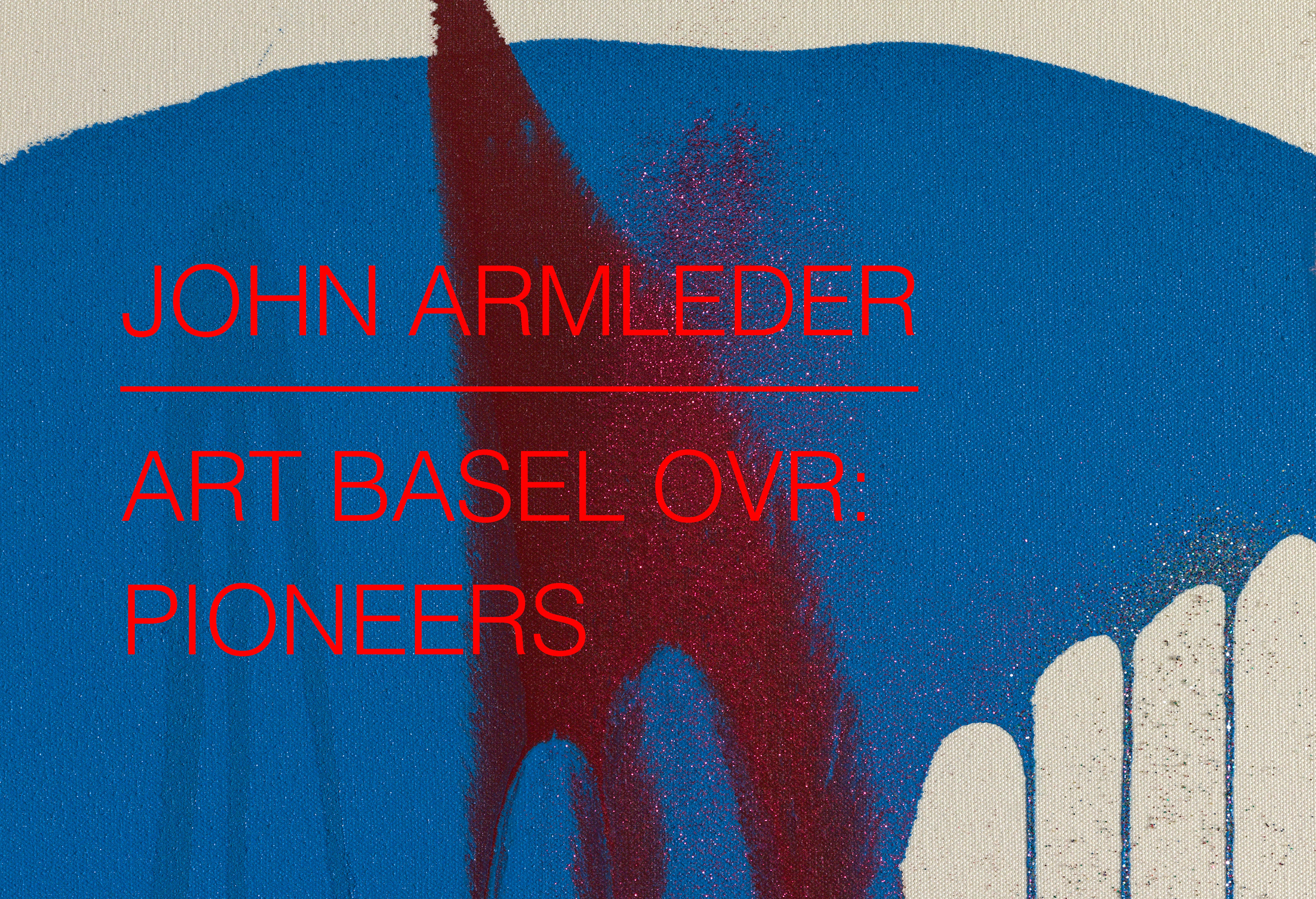 John Armleder - Art Basel OVR: Pioneers - 线上展厅 - David Kordansky Gallery