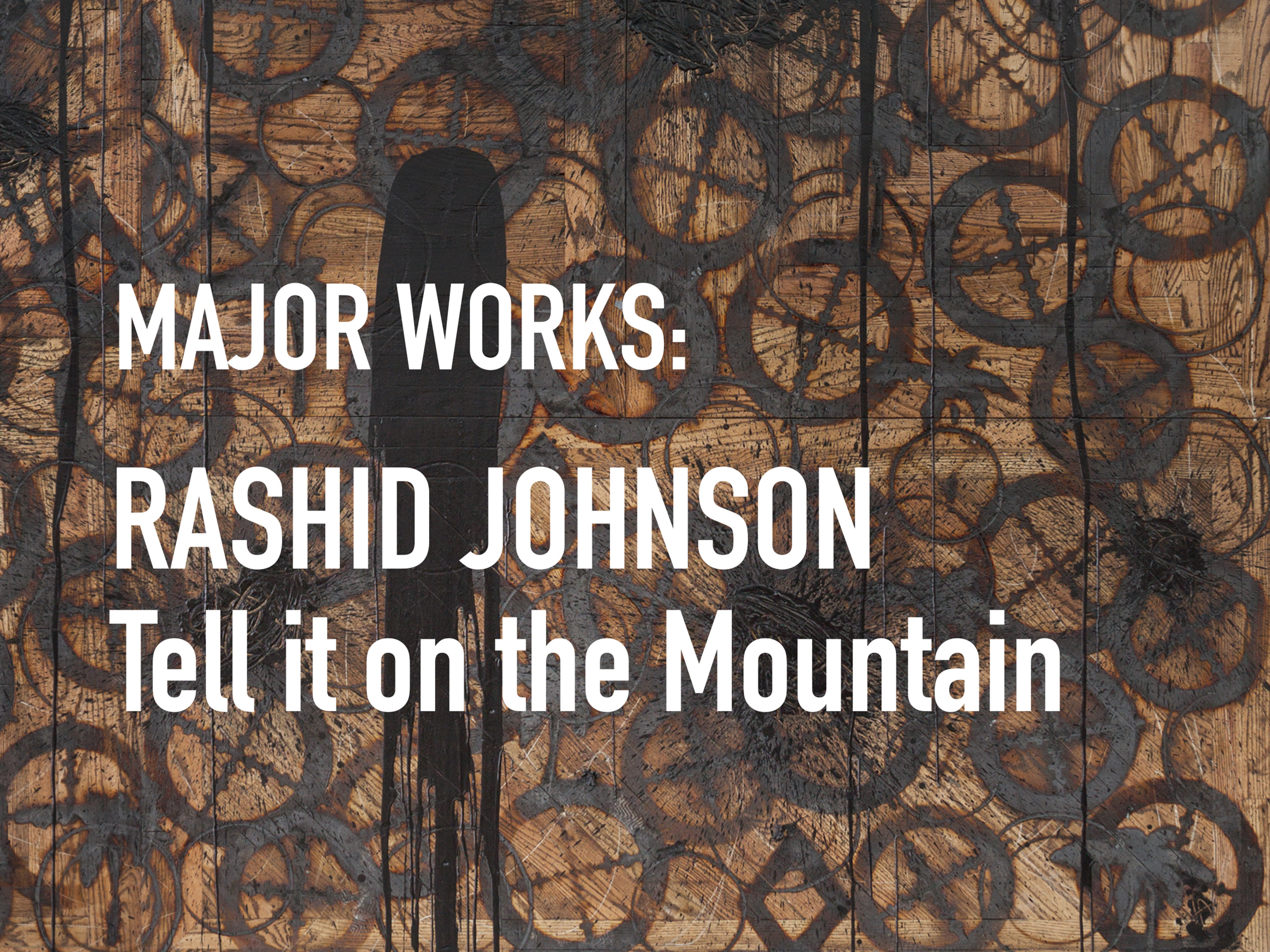 Major Works: Rashid Johnson - Tell it on the Mountain - 线上展厅 - David Kordansky Gallery