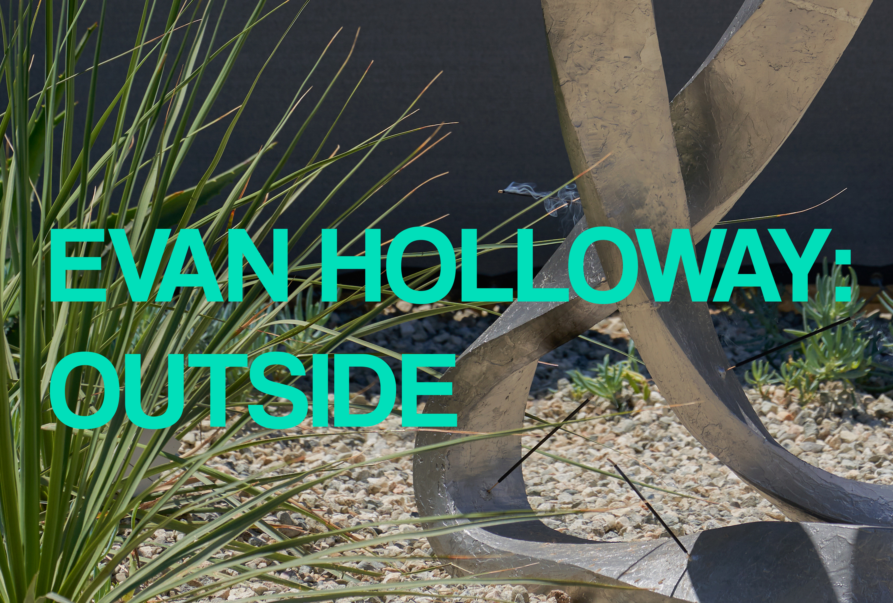 Evan Holloway - Outside - Viewing Room - David Kordansky Gallery