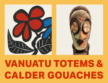 Calder Gouaches and Vanuatu Totems