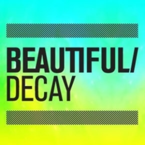 Beautiful/Decay