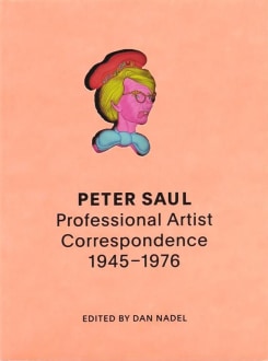 Peter Saul: Professional Artist Correspondence, 1945-1975