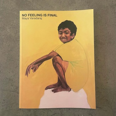 Maya Varadaraj: No Feeling is Final