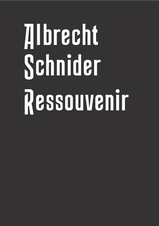 Albrecht Schnider: Ressouvenir