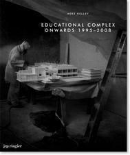 Mike Kelley: Educational Complex Onwards 1995–2008