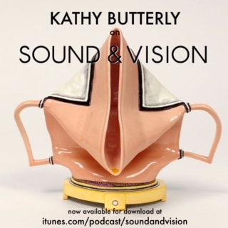 Kathy Butterly on Sound &amp; Vision Podcast