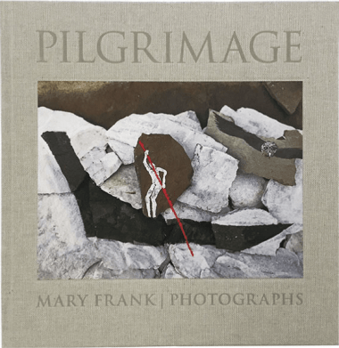 Pilgrimage: Photographs by Mary Frank
