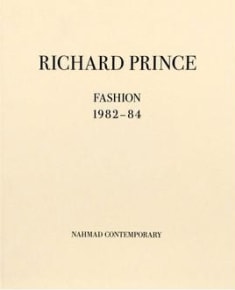 RICHARD PRINCE: FASHION - - Exhibitions - Nahmad Contemporary