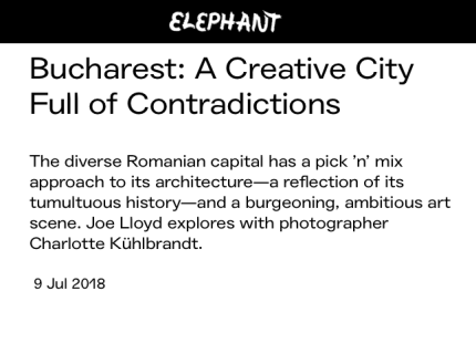 Galeria Nicodim featured in Elephant Magazine's 'Bucharest: A Creative City Full of Contradictions'