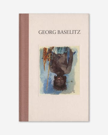 Georg Baselitz: Works from the Seventies