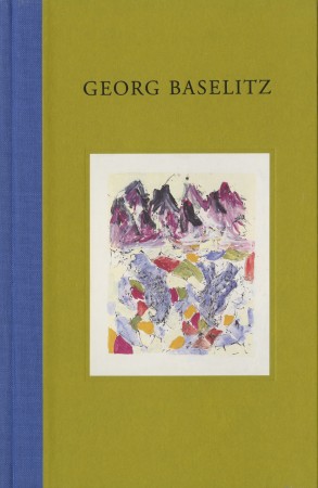 Georg Baselitz: Recent Paintings