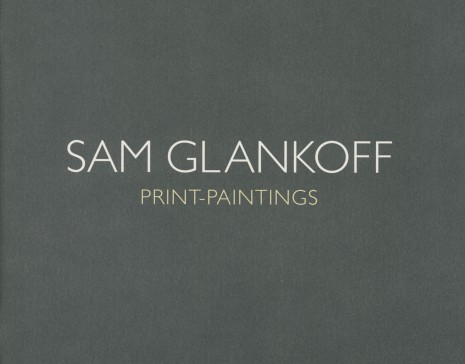 Sam Glankoff: Print-paintings