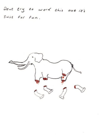 Elephant with cutoff legs, reading 'Don't try to work this out it's just for fun'