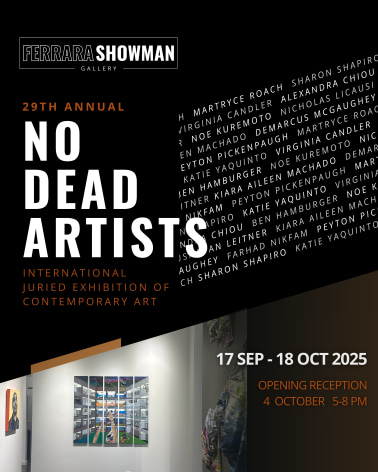 29th Annual NO DEAD ARTISTS&nbsp;, International Juried Exhibition of Contemporary Art