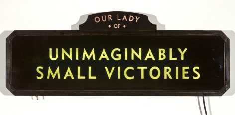 SKYLAR FEIN, Our Lady of Unimaginably Small Victories (lighted sign), 2019