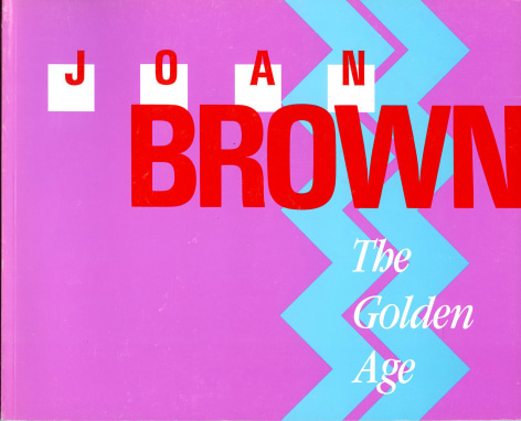 Catalog cover, 'Joan Brown: The Golden Age,' San Diego State University, 1986.