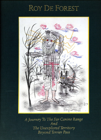 Catalog cover, 'Roy De Forest: A Journey tot he Far Canine Range and the Unexplored Territory Beyond Terrier Pass,' Bedford Arts, 1988