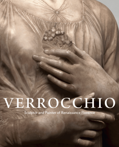 Verrocchio: Sculptor and Painter of Renaissance Florence