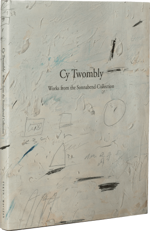 Cy Twombly: Works from the Sonnabend Collection