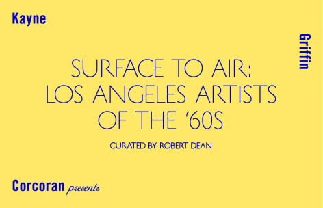 Surface to Air: Los Angeles Artists of the 60's and the Materials That They Used