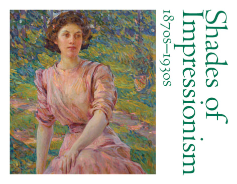Shades of Impressionism: 1870s - 1930s