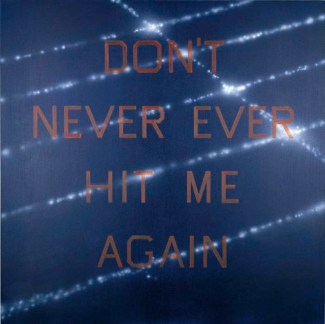 Ed Ruscha Don&#039;t Never Ever Hit Me Again, 1999