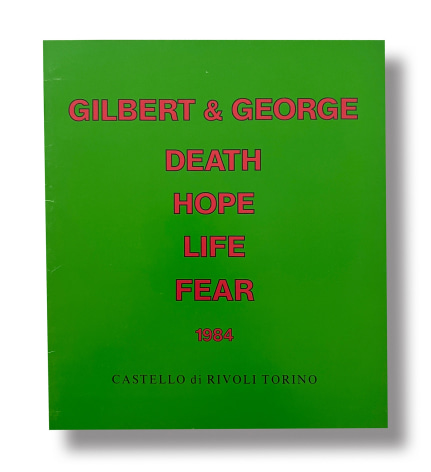 Gilbert and George &nbsp;  Death Hope Life Fear 1984, Alternate Projects