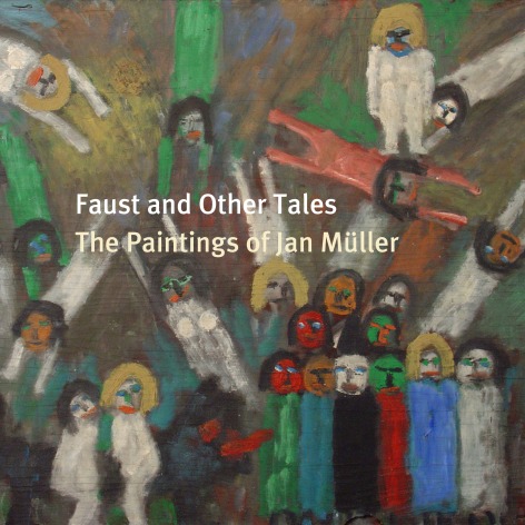 Faust And Other Tales: The Paintings Of Jan Müller