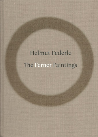 Helmut Federle: The Ferner Paintings,&nbsp;2013