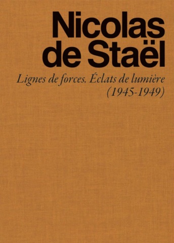 Nicolas de Staël: Lignes de force. Éclats de lumière (1945-1949)