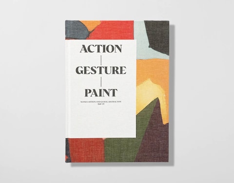 Action Gesture Paint: Women Artists and Global Abstraction 1940-70