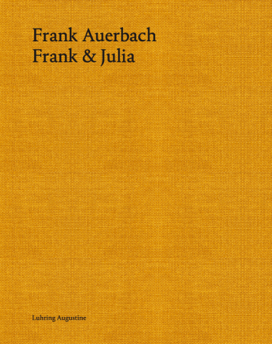 Frank Auerbach: Frank &amp; Julia