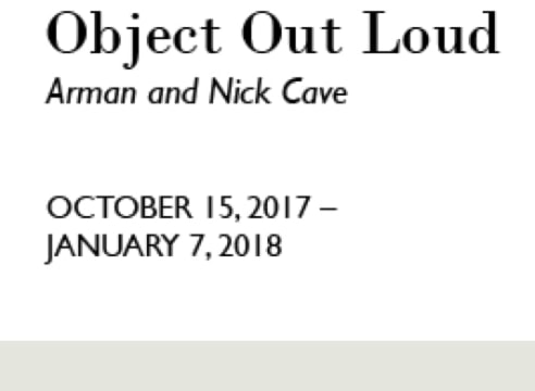 OBJECT OUT LOUD:  Arman and Nick Cave