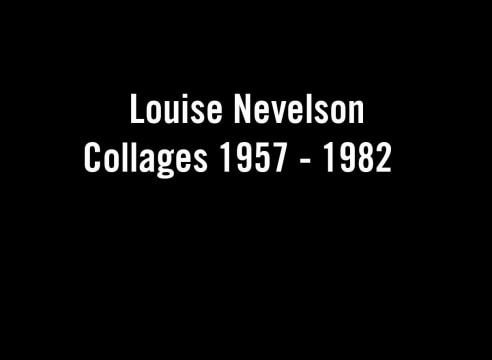 Louise Nevelson: Collages 1957 – 1982