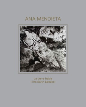 Ana Mendieta: La tierra habla (The Earth Speaks)